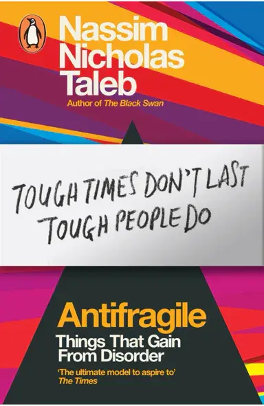 Antifragile: Things that Gain from Disorder