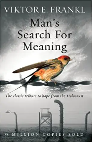 Man’s Search For Meaning